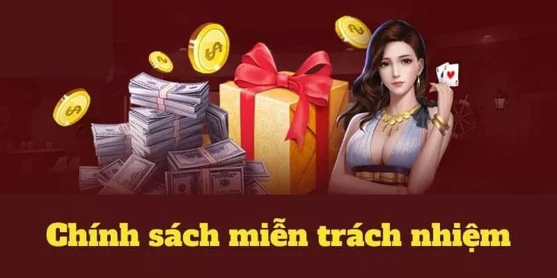 Các khoản quy định miễn trừ trách nhiệm tại nhà cái